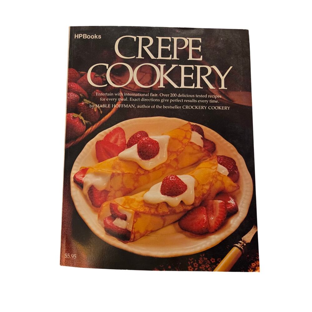 Crepe Cookery HP Books Vintage Cookbook 200 Recipes Mable Hoffman Softcover 1976
